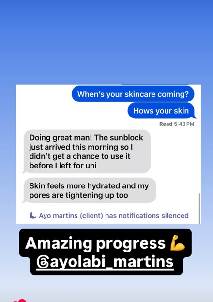 Client message — skin feels more hydrated and pores are tightening up
